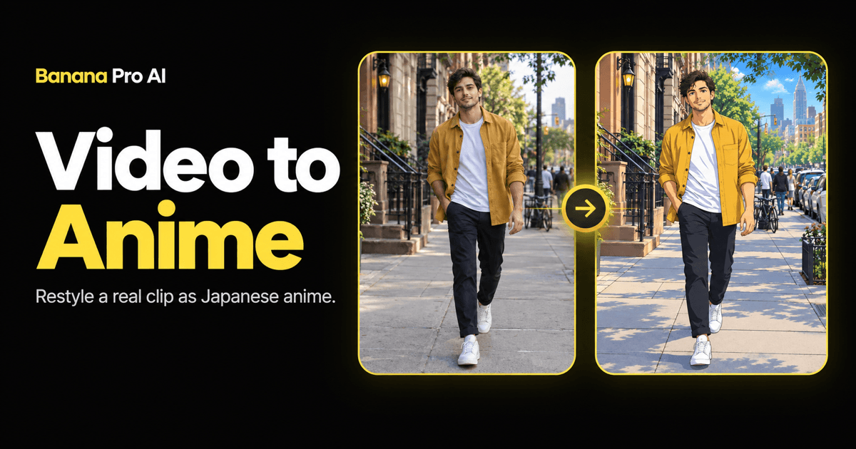Banana Pro AI video to anime source and result comparison